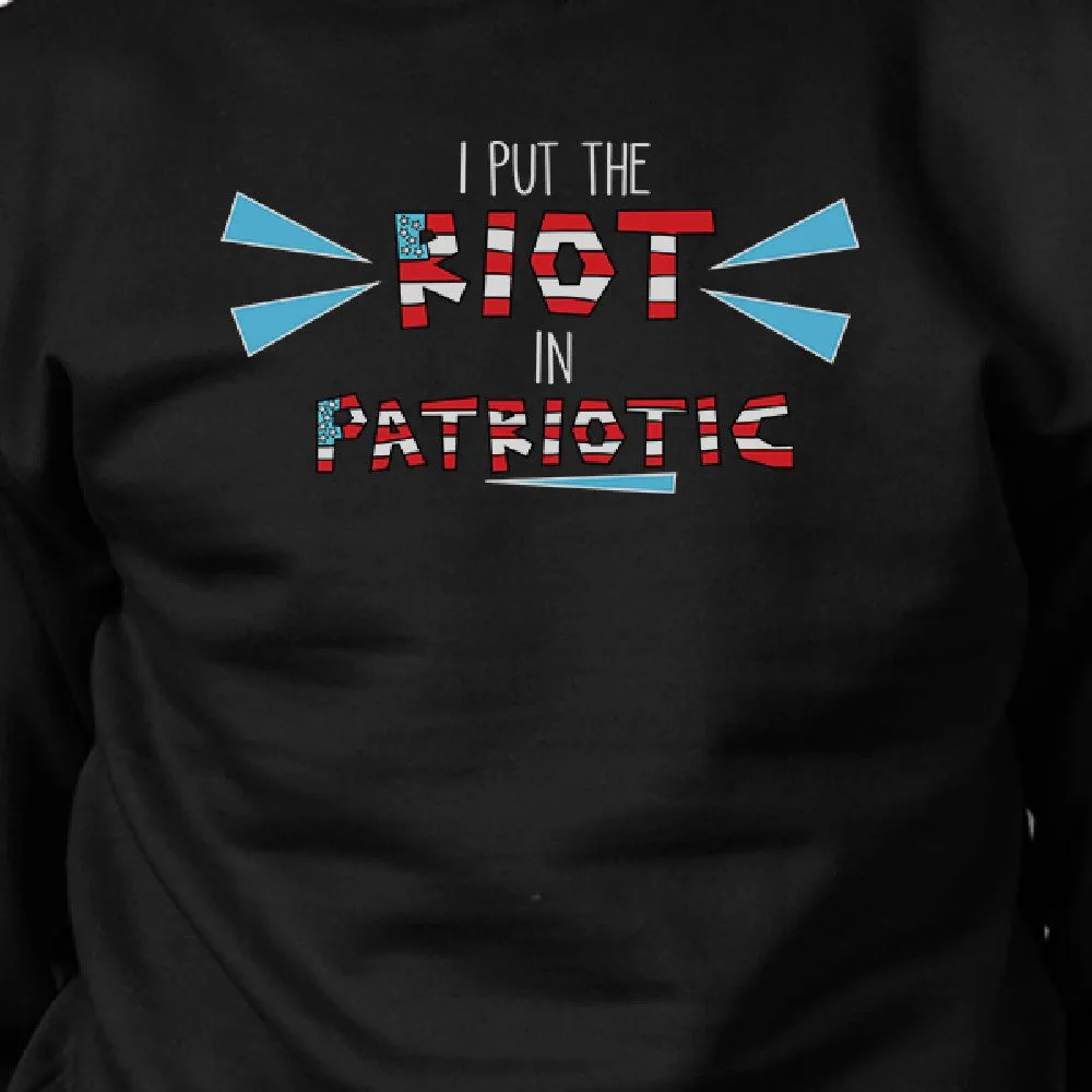 I Put The Riot In Patriotic Unisex Black Crewneck Sweatshirt Gifts